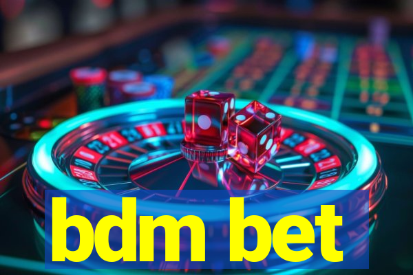 bdm bet